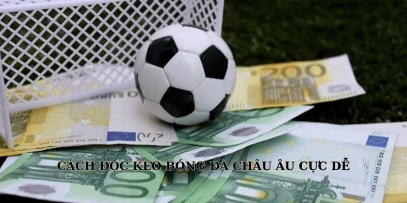 Đọc kèo bóng đá Châu Âu chỉ cần quan tâm tới 1X2