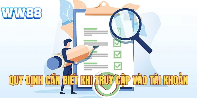 Quy định cần biết khi truy cập vào tài khoản 