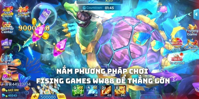 Nắm được phương pháp chơi Fising Games để thắng lớn
