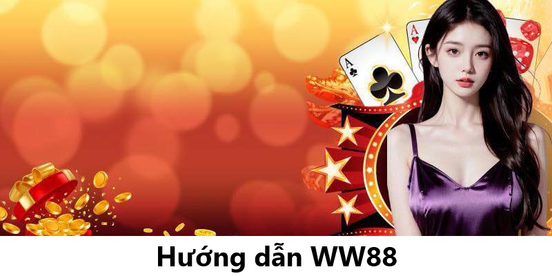 Lợi ích thiết thực mà hướng dẫn WW88 mang lại cho các thành viên