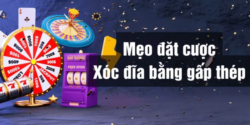 4 mẹo cược Xóc đĩa cực hay tân thủ nên tham khảo
