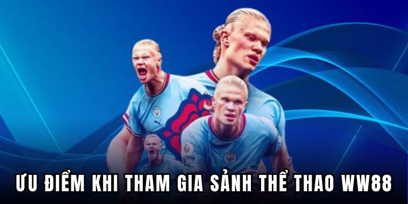 Những ưu điểm vượt trội khi hội viên tham gia tại nền tảng
