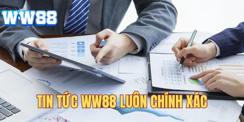 Nhà cái cung cấp chuyên mục tin tức WW88 chính xác