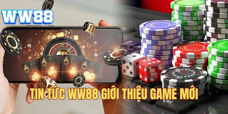 Giới thiệu về các trò chơi mới